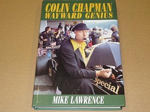 Colin Chapman, Wayward Genius