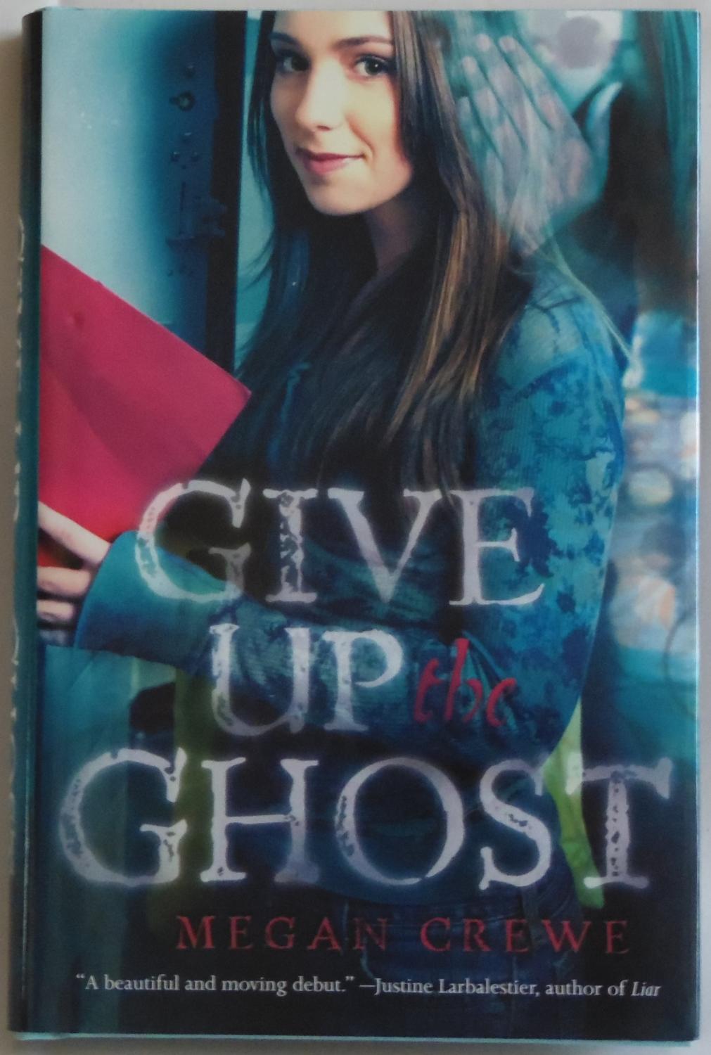 Give Up the Ghost by Crewe, Megan - Crewe, Megan