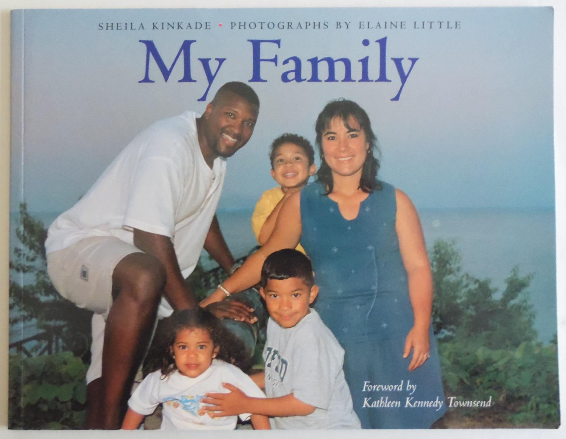 My Family by Kinkade, Sheila; Global Fund For Children (Organization); Little. - Kinkade, Sheila; Global Fund For Children (Organization); Little, Elaine [Illustrator]; Townsend, Kathleen Kennedy [Foreword];