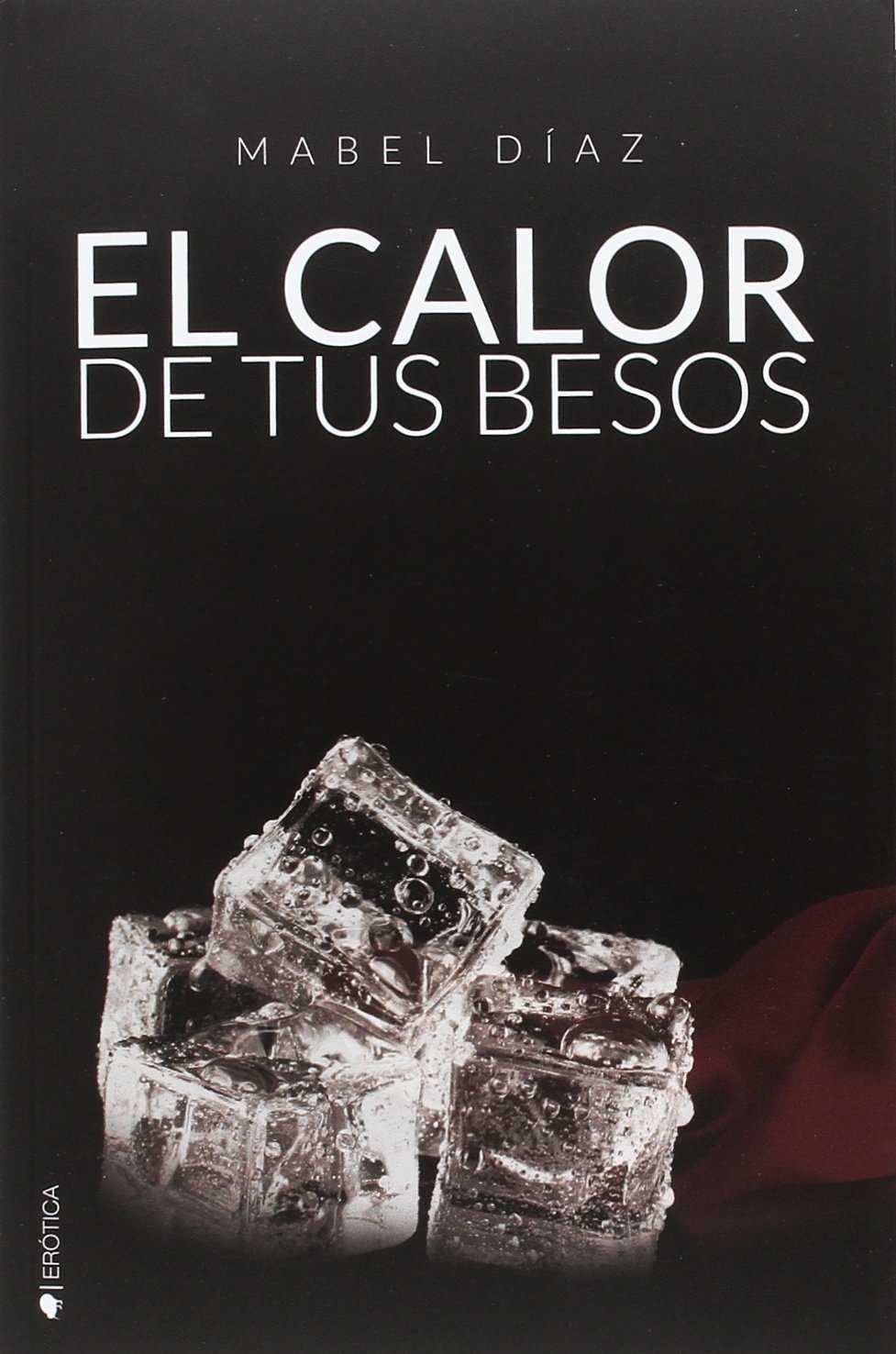 El calor de tus besos