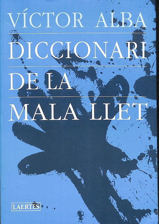 DICCIONARI DE LA MALA LLET (CATALÁN). - ALBA, VÍCTOR