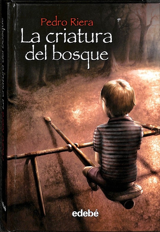 LA CRIATURA DEL BOSQUE. - PEDRO RIERA DE HABSBURGO