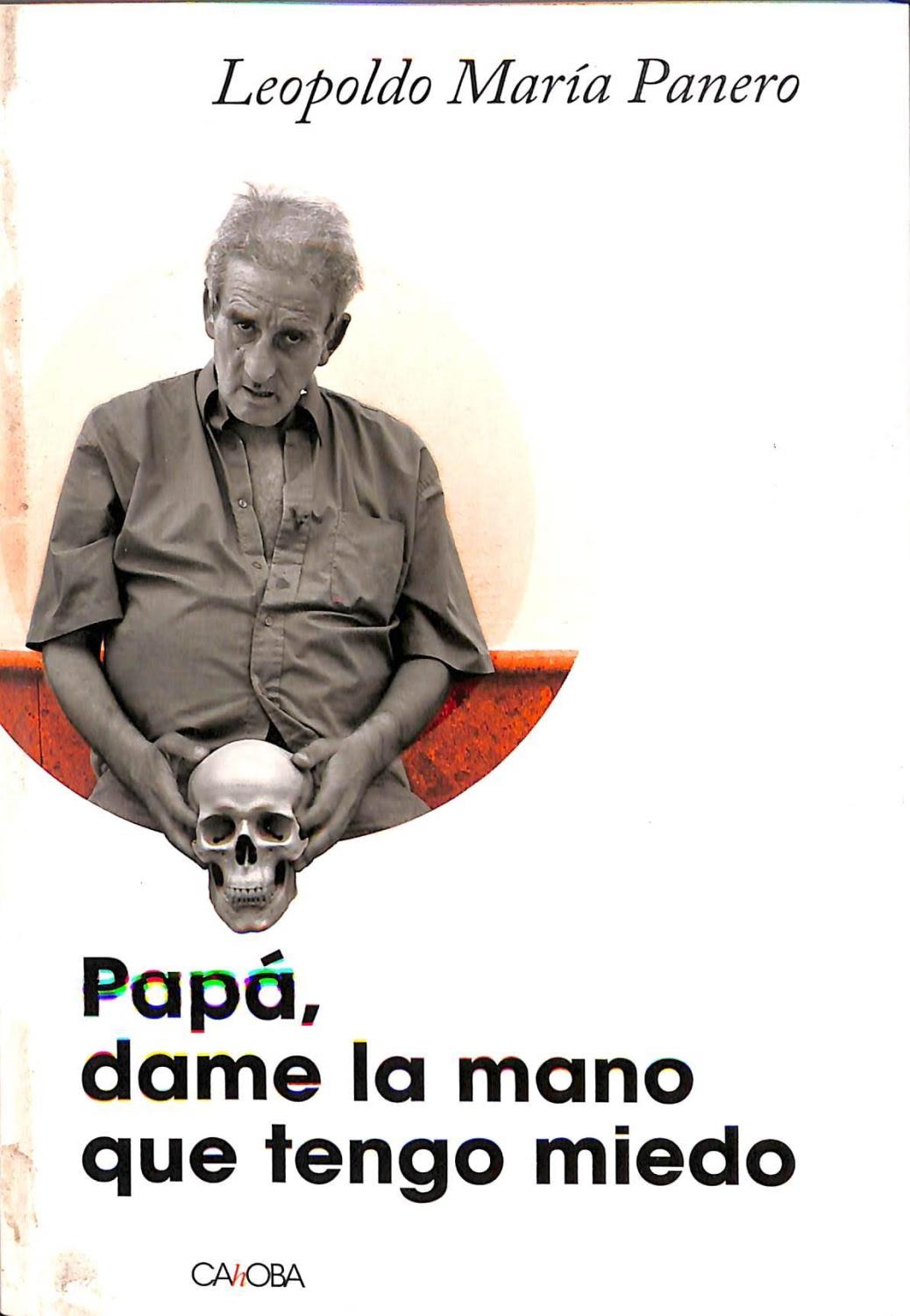 PAPÁ, DAME LA MANO QUE TENGO MIEDO. - MARIA PANERO, LEOPOLDO