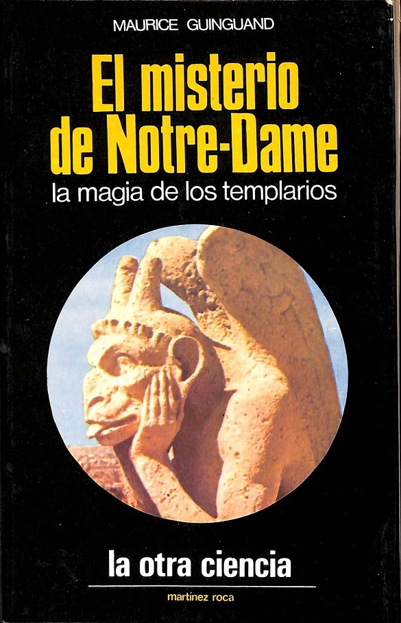 EL MISTERIO DE NÔTRE-DAME. LA MAGIA DE LOS TEMPLARIOS - GUINGUAND, MAURICE