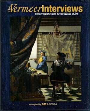 The Vermeer Interviews: Conversations with Seven Works of Art