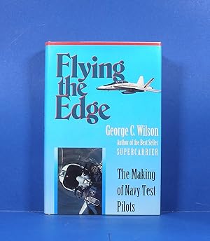 Flying the Edge: The Making of Navy Test Pilots