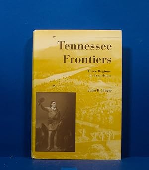 Tennessee Frontiers; Three Regions in Transition