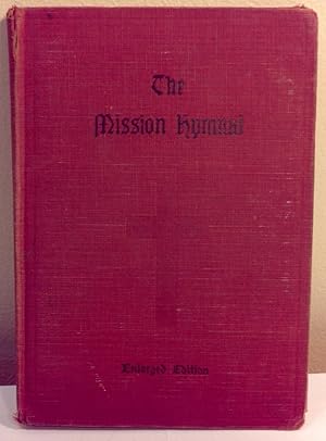 The Mission Hymnal: As Adopted By The General Convention At Cincinnati