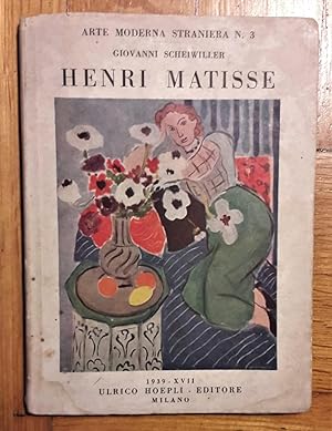 Arte moderna straniera n.3: Giovanni Scheiwiller - HENRI MATISSE. 1939 Ulrico Hoepli