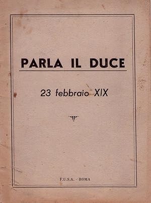 Parla il Duce. 23 febbraio XIX.