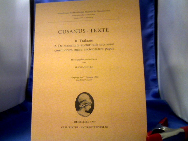 Cusanus-Texte / Traktate: 2. De maioritate auctoritatis sacrorum conciliorum supra auctoritatem papae. (1977/3) (Abhandlungen der Heidelberger ... / Philosophisch-historische Klasse)