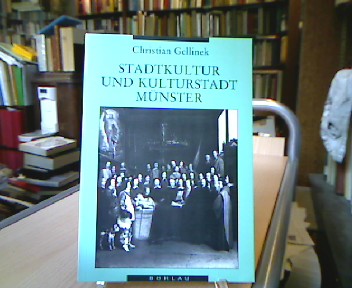Stadtkultur und Kulturstadt Münster. - Gellinek, Christian.
