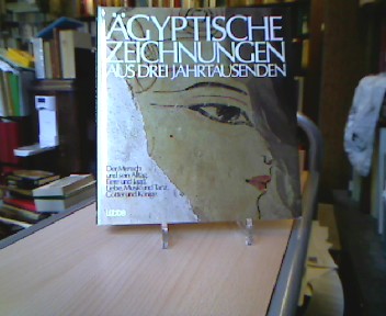 Ägyptische Zeichnungen aus drei Jahrtausenden., Der Mensch und sein Alltag. Tiere und Jagd. Liebe, Musik und Tanz. Götter und Könige. Vorwort von Cyril Aldred. Fotos von John G. Ross.