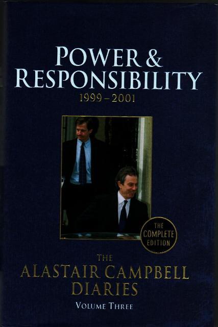 Power & Responsibility 1999-2001. The Alastair Campbell Diaries. Volume Three - Campbell, Alastair