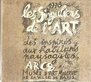 Les Singuliers de l'art. Des inspirés aux habitants paysagistes.