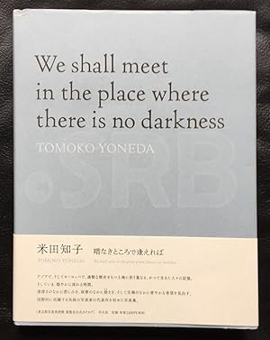 We shall meet in the place where there is no darkness.