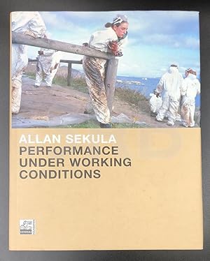 Allan Sekula. Performance under working conditions.