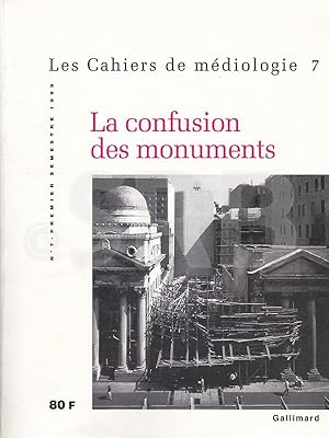 La confusion des monuments.- Les Cahiers de médiologie, n° 7, premier semestre 1999.