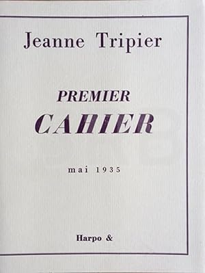 Jeanne Tripier. Premier cahier. De l'ordre des messages. Mai 1935. Postface et édition établie pa...