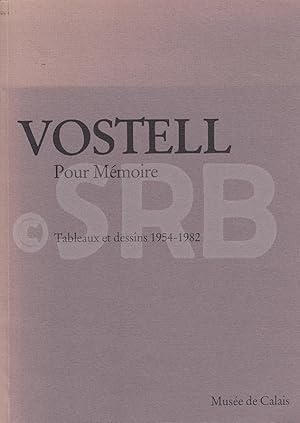 Vostell. Pour Mémoire Tableaux et dessins 1954-1982.