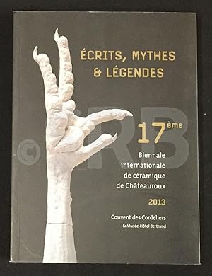 Ecrits, mythes & légendes, 17ème Biennale internationale de céramique de Châteauroux, 8 juin - 1e...