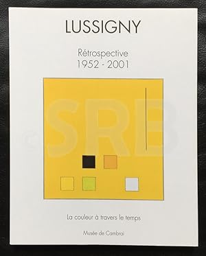 Lussigny. Rétrospective 1952-2001. La couleur à travers le temps.