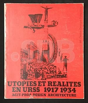 Utopies et réalités en URSS, 1917-1934. Agit-prop, design, architecture.