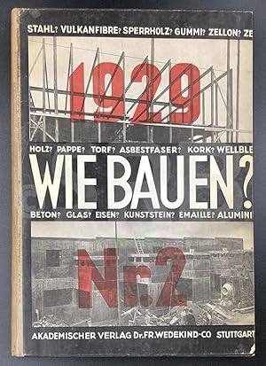 Wie bauen ? Materialien und Konstruktionen für industrielle Produktion. Jahres-Ausgabe 1928.