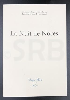 La nuit de noces. Cinquante collages de Gilles BRENTA illustrés de 50 textes de Noël Arnaud.