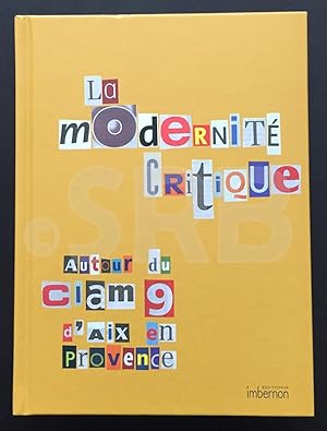 La modernité critique. Autour du CIAM 9 d'Aix-en-Provence 1953.