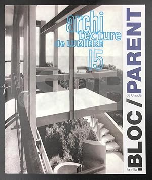 La villa Bloc de Claude Parent. Architecture et sculpture. Dessins de Claude Parent. Photographie...