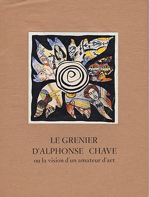 Le grenier d'Alphonse Chave, ou la vision d'un amateur d'art.