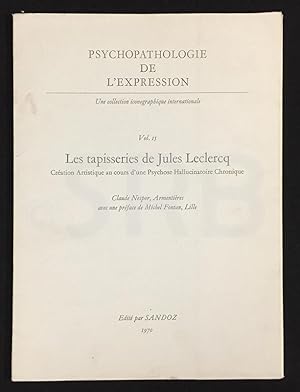 Les tapisseries de Jules Leclercq. Création artistique au cours d'une psychose hallucinatoire chr...