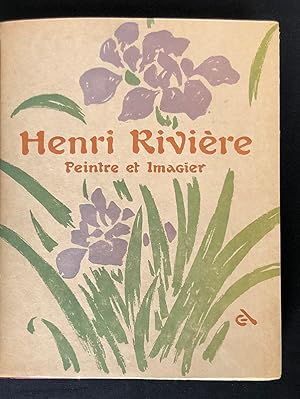 Henri Rivière. Peintre et imagier. Exemplaire de tête avec deux estampes originales.