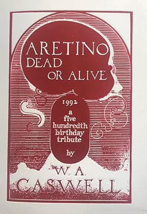 Aretino Dead or Alive. A Five Hundredth Birthday Tribute in burlesque verse.