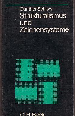 Strukturalismus und Zeichensysteme