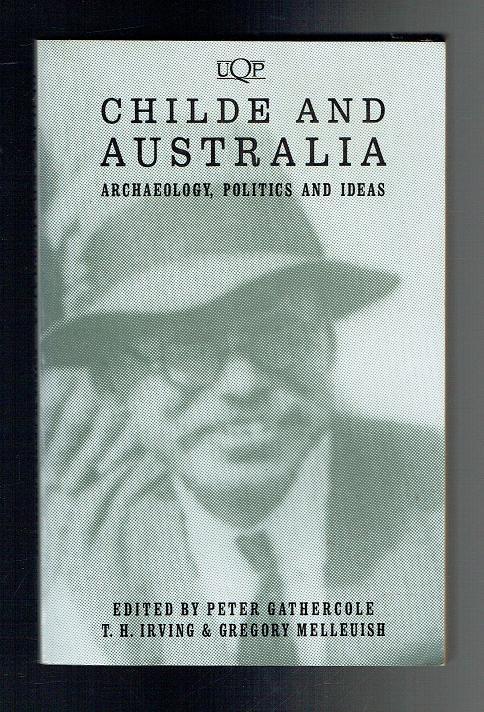 Childe and Australia - Gathercole, T H; Peter Irving & Gregory Melleuish