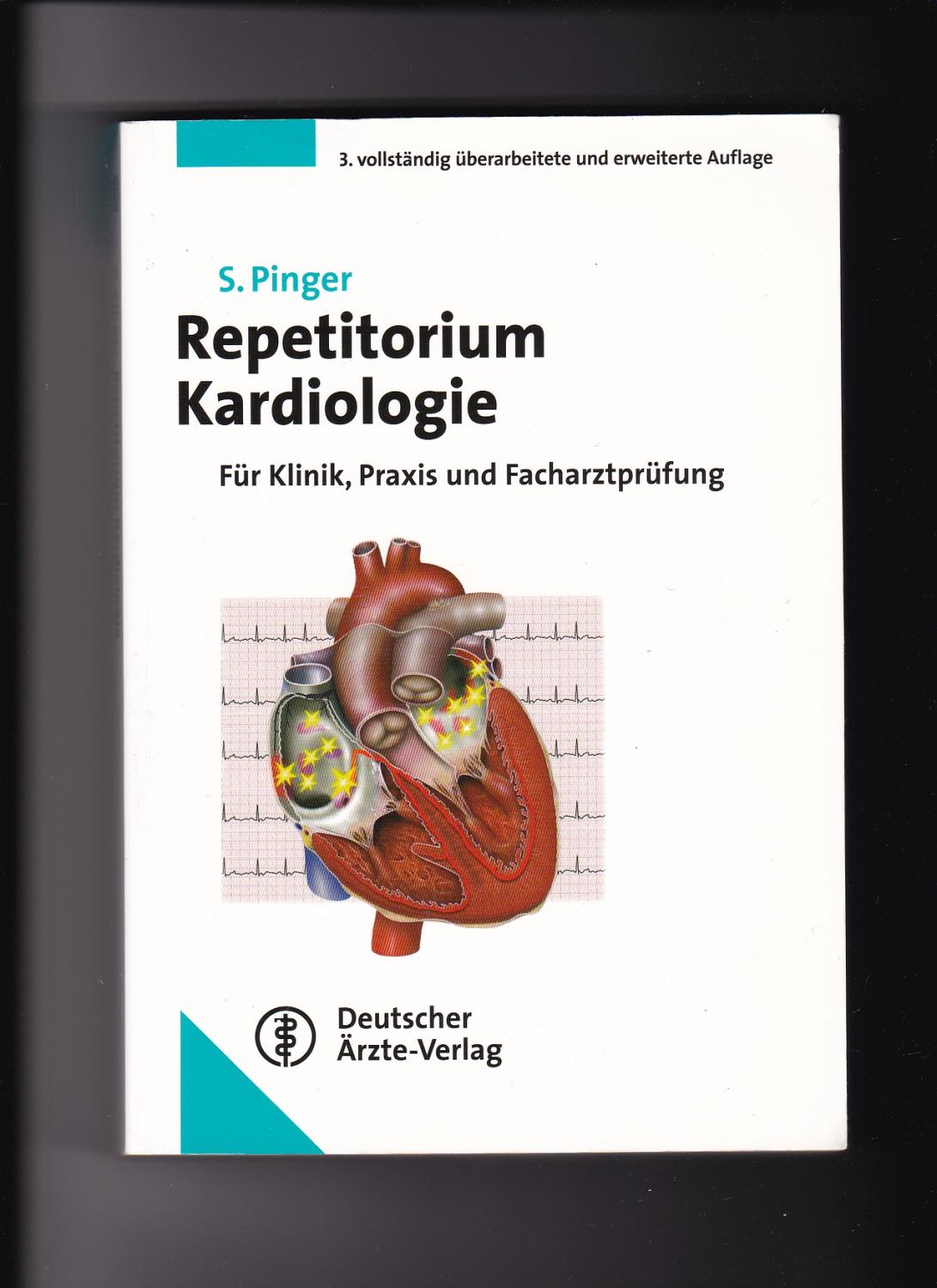 Stefan Pinger, Repetitorium Kardiologie : für Klinik und Praxis und für Facharztprüfung - Pinger, Stefan (Verfasser)