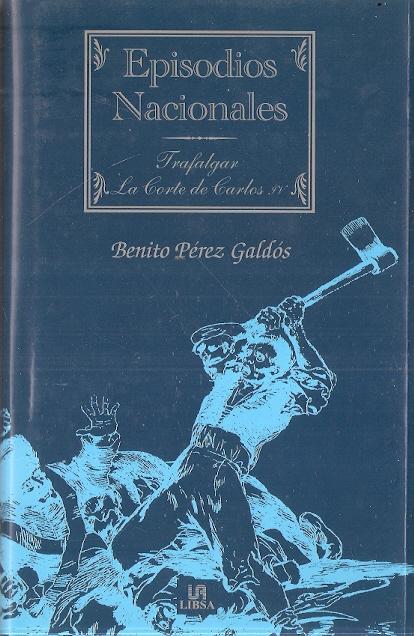 Episodios Nacionales: Trafalgar. La corte de Carlos IV - Pérez Galdós, Benito