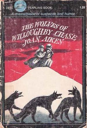 The Wolves of Willoughby Chase by Joan Aiken The Wolves of Willoughby Chase by Joan Aiken