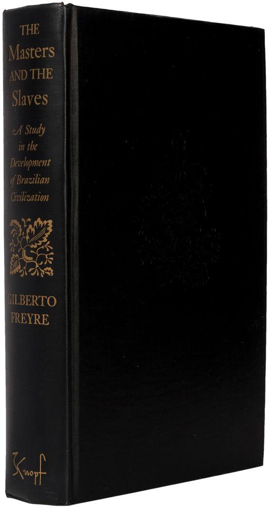 The Masters And The Slaves: A Study in the Development of Brazilian Civilization.