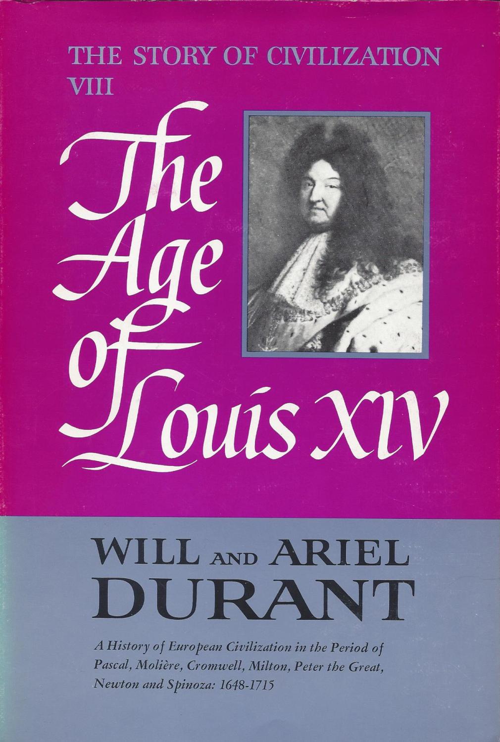 The Age of Louis XIV (The Story of Civilization - VIII)