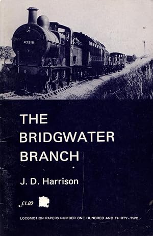 Locomotion Papers No.132: The Bridgwater Branch