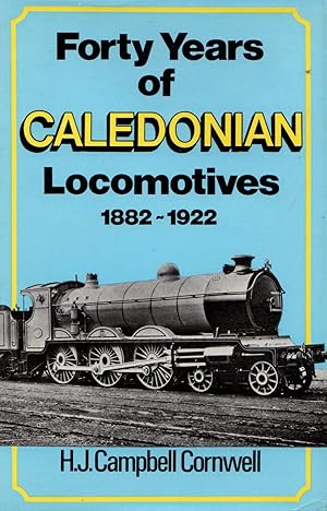 Forty Years of Caledonian Locomotives 1882-1922