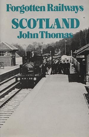 Forgotten Railways Volume 5: Scotland