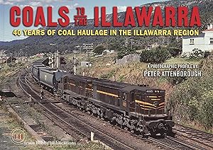 Coals to the Illawarra : 40 Years of Coal Haulage in the Illawarra Region - A Photographic Profil...