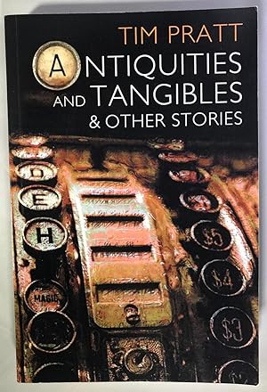 Antiquities and Tangibles & other stories [SIGNED]