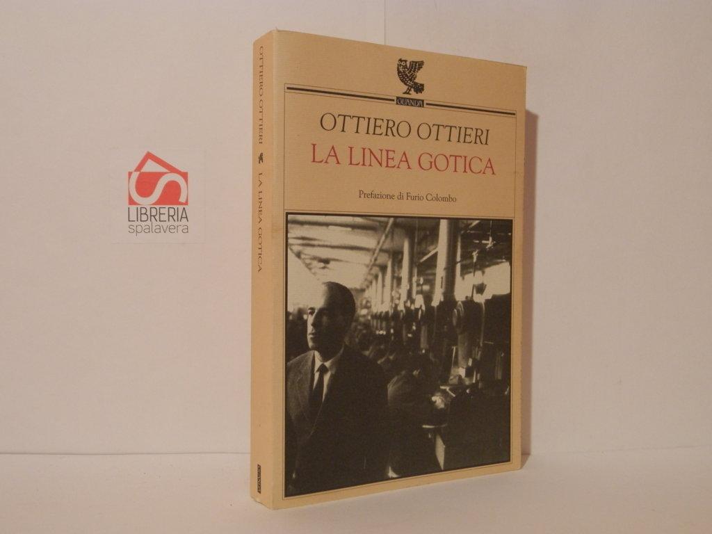 La linea gotica. Taccuino 1948-1958 - Ottieri, Ottiero