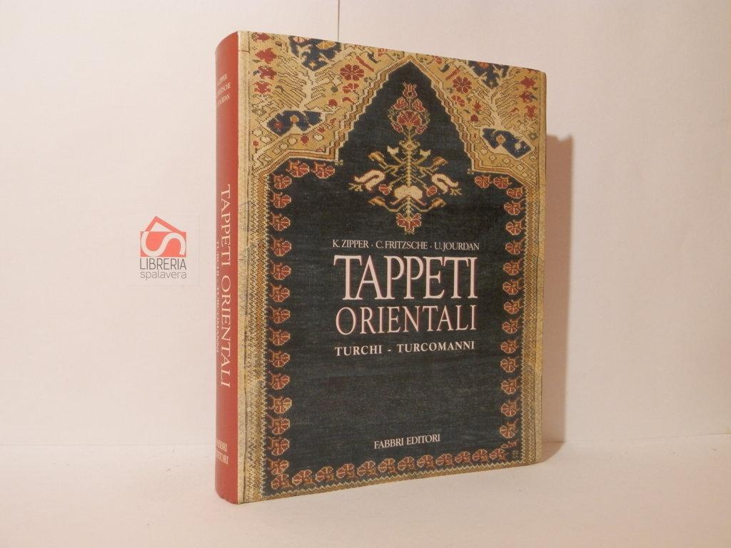 Tappeti orientali : turchi-turcomanni - Zipper, Kurt; Fritzsche, Claudia; Jourdan, Uwe