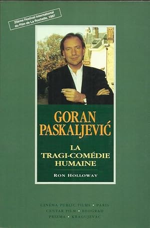 Goran Paskaljevic La Tragi-Comédie Humaine